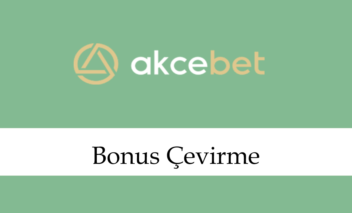 akçebetbonusçevirme